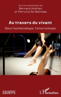 Au travers du vivant: Dans l'esthésiologie, l'émersiologie (Mouvement Des Savoirs) (French Edition) 2343112614 Book Cover