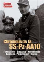 Chronique de la SS-Pz-AA10 : Galicie-Normandie-Arnhem 1944-Alsace-Poméranie-Halbe 1945dition bilingue français-allemand 2840482290 Book Cover