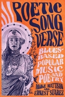 Poetic Song Verse: Blues-Based Popular Music and Poetry 1496837282 Book Cover