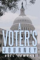 A Voter's Journey 1483686779 Book Cover