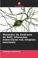 Mutações da Síndrome de Rett: alterações moleculares nas sinapses neuronais 6206970965 Book Cover