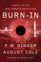 Burn-In: A Novel of the Real Robotic Revolution 1328637239 Book Cover