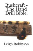 Bushcraft - The Hand Drill Bible. 1090706456 Book Cover