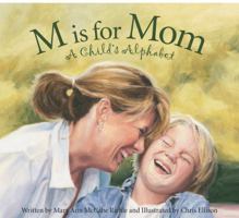 M Is for Mom: Achild's Alphabet (Alphabet-General) 1585364584 Book Cover