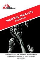 Mental Health Guidelines 2005: A Handbook for Implementing Mental Health Programmes in Areas of Mass Violence 0952505711 Book Cover