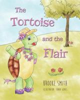 The Tortoise and the Flair 057841824X Book Cover