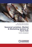 Seasonal variation, Market & Marketing System of Farm Fish 3659437212 Book Cover