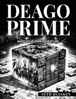 Deago Prime: Make Your Own Adventure B0GQ56QR5S Book Cover