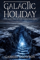 Galactic Holiday: The Darkside Of The Christmas Past 1966478925 Book Cover