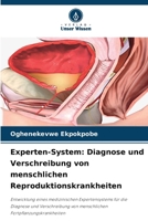 Experten-System: Diagnose und Verschreibung von menschlichen Reproduktionskrankheiten (German Edition) 6208084490 Book Cover