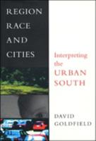 Region, Race and Cities: Interpreting the Urban South 0807122440 Book Cover