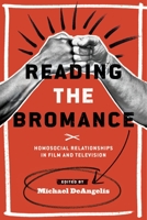 Reading the Bromance: Homosocial Relationships in Film and Television 0814338984 Book Cover