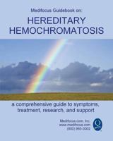 Medifocus Guidebook on: Hereditary Hemochromatosis 1499710240 Book Cover