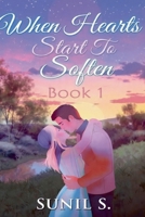 When Hearts Start To Soften (Book 1) B0GJJ6LTWM Book Cover
