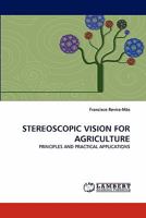 STEREOSCOPIC VISION FOR AGRICULTURE: PRINCIPLES AND PRACTICAL APPLICATIONS 3844331727 Book Cover