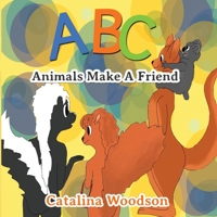 ABC Animals Make A Friend 1970135484 Book Cover