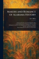 Makers and Romance of Alabama History 1023231840 Book Cover