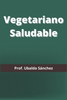 Vegetariano saludable B0BGVWL2QT Book Cover