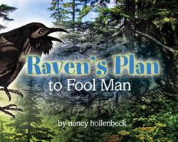 Raven's Plan to Fool Man : A SOutheast Alaska Tale 0962686522 Book Cover