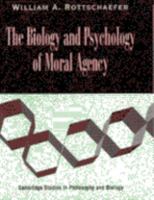 The Biology and Psychology of Moral Agency 0521592658 Book Cover