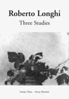 Three Studies: Masolino and Masaccio, Caravaggio and His Forerunners, Carlo Braccesco 1878818511 Book Cover