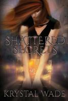 Shattered Secrets 1620074842 Book Cover