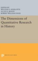 The Dimensions of Quantitative Research in History 0691617317 Book Cover