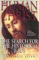 The Human Christ: The Search for the Historical Jesus 0684827255 Book Cover