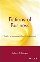Fictions of Business: Insights on Management from Great Literature 0471371688 Book Cover