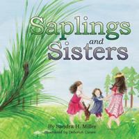 Saplings and Sisters 1452523193 Book Cover