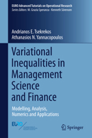 Variational Inequalities in Management Science and Finance: Modelling, Analysis, Numerics and Applications 3031741188 Book Cover