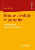 Delinquenz-Verl�ufe Im Jugendalter: Auswirkung Von Labeling Und Exklusion 365821211X Book Cover