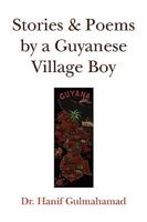 Stories & Poems by a Guyanese Village Boy 1441503072 Book Cover