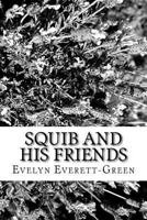 Squib and His Friends 1979486034 Book Cover
