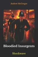 Bloodied Insurgency: Shockwave 1514838230 Book Cover
