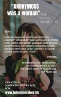 Anonymous Was a Woman: The Story Project 12 B0CN1MJYHZ Book Cover