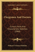 Clergymen And Doctors: Curious Facts And Characteristic Sketches 1120272327 Book Cover