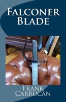 Falconer Blade 1540647544 Book Cover