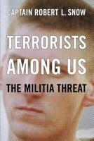 Terrorists Among Us: The Militia Threat 0738207667 Book Cover