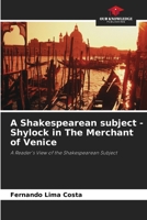 A Shakespearean subject - Shylock in The Merchant of Venice: A Reader's View of the Shakespearean Subject 6208663598 Book Cover