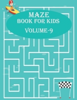 Maze Book For Kids, Volume-9: 200 maze puzzles book for mind relaxation, age B08NZBRRCC Book Cover