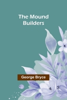 The Mound Builders 1494363399 Book Cover