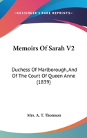 Memoirs Of Sarah V2: Duchess Of Marlborough, And Of The Court Of Queen Anne 116468387X Book Cover