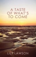 A taste of what's to come B09CGFVK2H Book Cover
