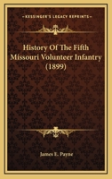History of the Fifth Missouri Volunteer Infantry 1104767279 Book Cover