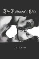 The Pallbearer's Wife B08KYWSTNH Book Cover