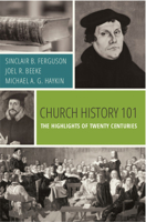 Church History 101: The Highlights of Twenty Centuries 1601784767 Book Cover