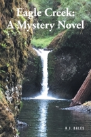 Eagle Creek: A Mystery Novel 1637102151 Book Cover