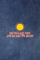 The Sun Will Rise And We Will Try Again: Anxiety Notebook Journal Composition Blank Lined Diary Notepad 120 Pages Paperback Blue 1688998632 Book Cover