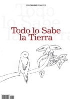 Todo lo sabe la Tierra 1291095985 Book Cover